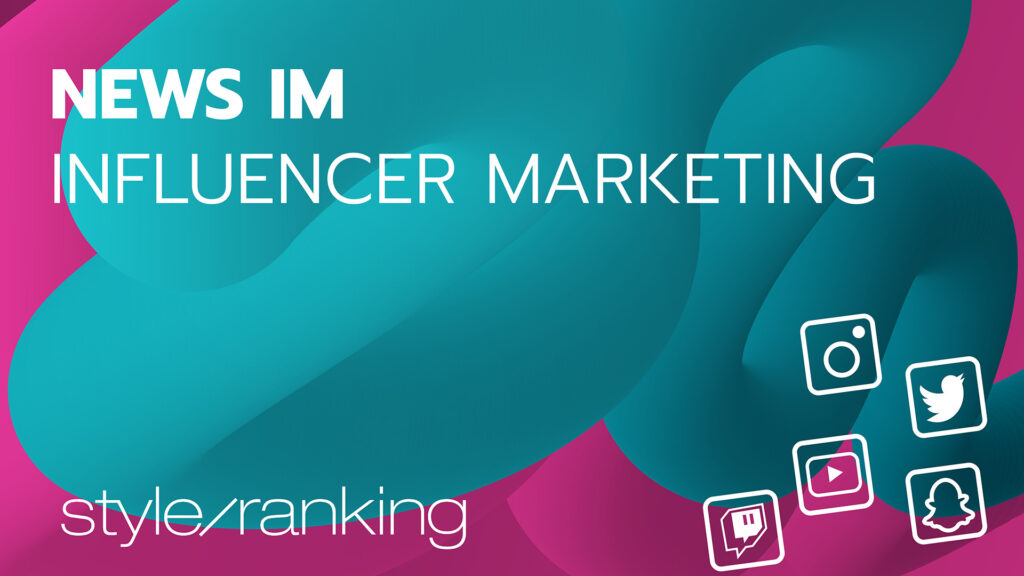 News im Influencer Marketing – styleranking News Teaserbild